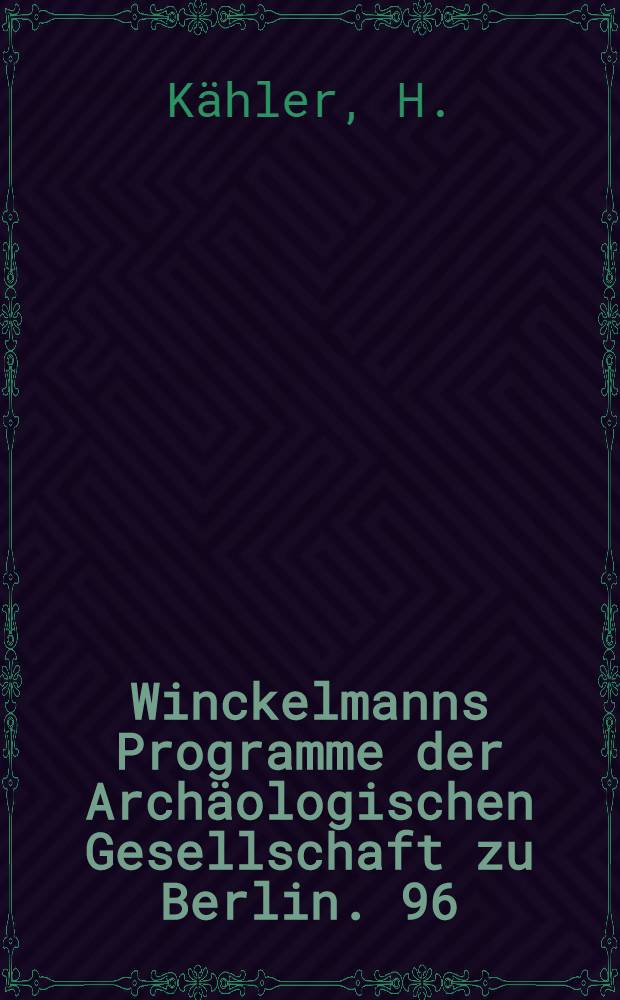 [Winckelmanns Programme der Arch&auml;ologischen Gesellschaft zu Berlin]. 96 : Zwei Sockel eines Triumphbogens im Boboligarten zu Florenz