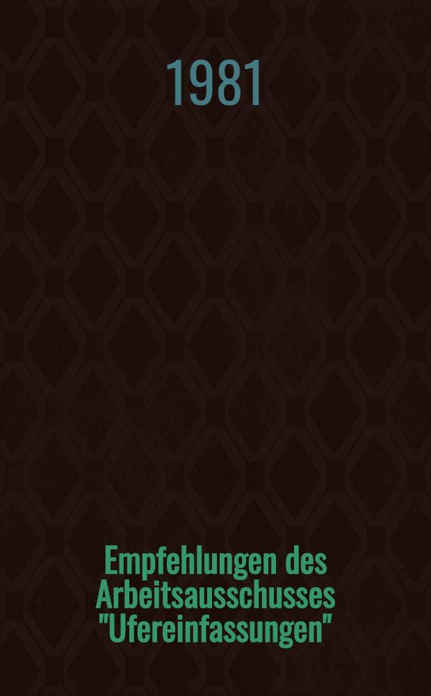 Empfehlungen des Arbeitsausschusses "Ufereinfassungen" : EAU 1980
