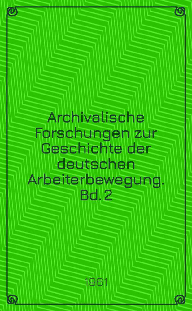 Archivalische Forschungen zur Geschichte der deutschen Arbeiterbewegung. Bd. 2/4 : Die russische Revolution von 1905-1907 im Spiegel der deutschen Presse