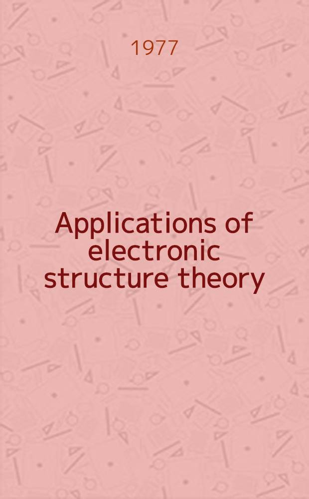Applications of electronic structure theory : Symp.