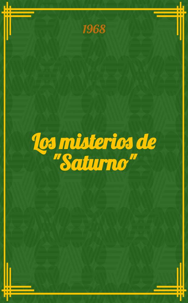 Los misterios de "Saturno" : Novela
