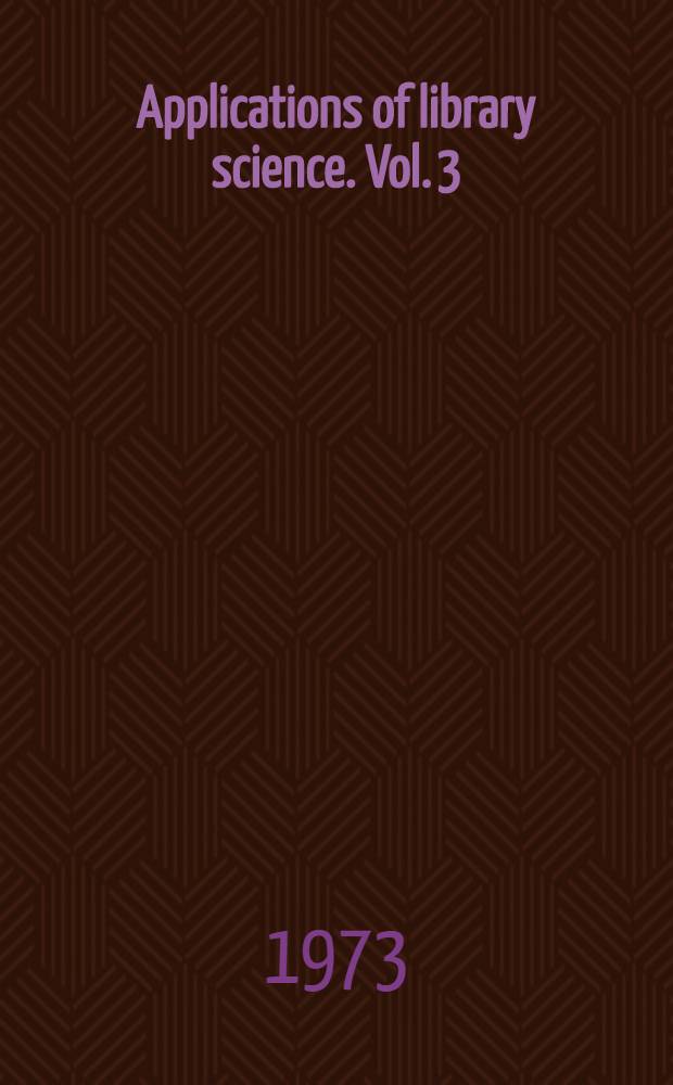 Applications of library science. Vol. 3 : Book selection policies in American libraries