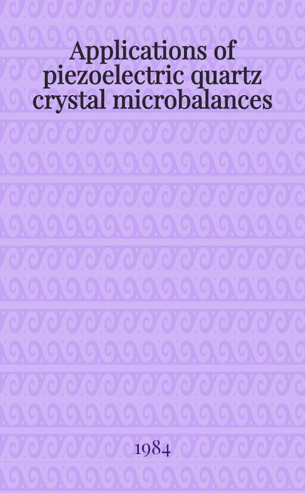 Applications of piezoelectric quartz crystal microbalances