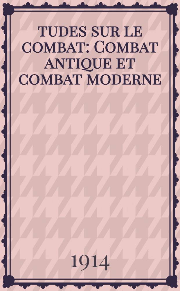 Études sur le combat : Combat antique et combat moderne