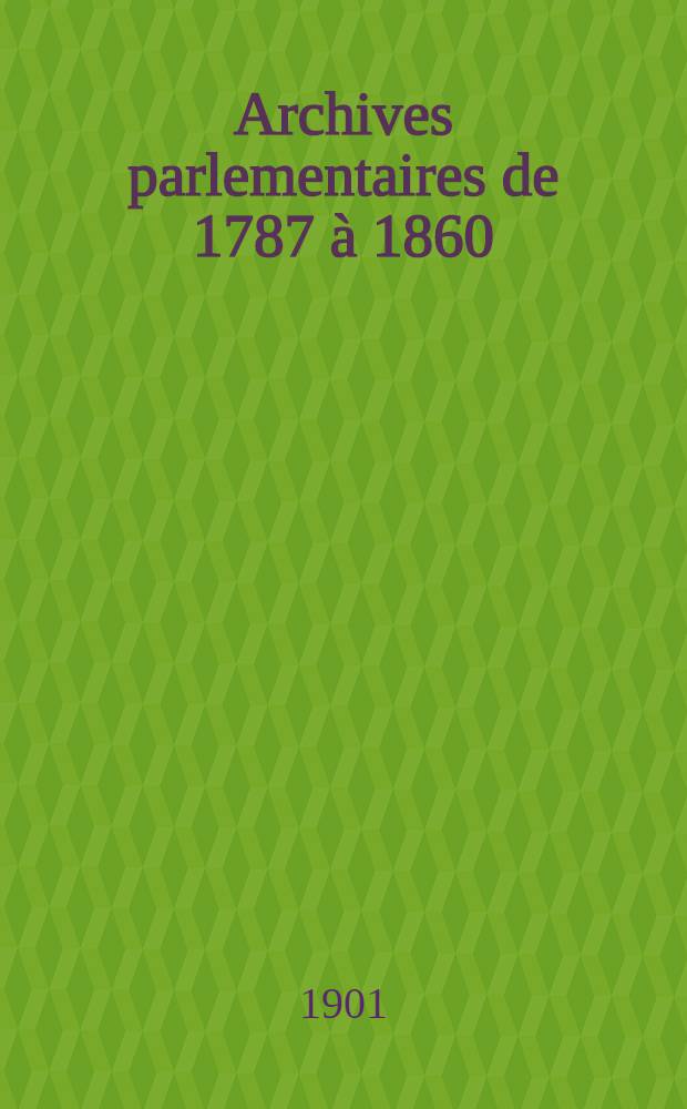 Archives parlementaires de 1787 à 1860 : Recueil complet des débats législatifs & politiques des Chambres françaises. T. 60 : [Convention nationale]