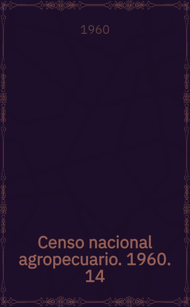 Censo nacional agropecuario. 1960. [14] : La Pampa