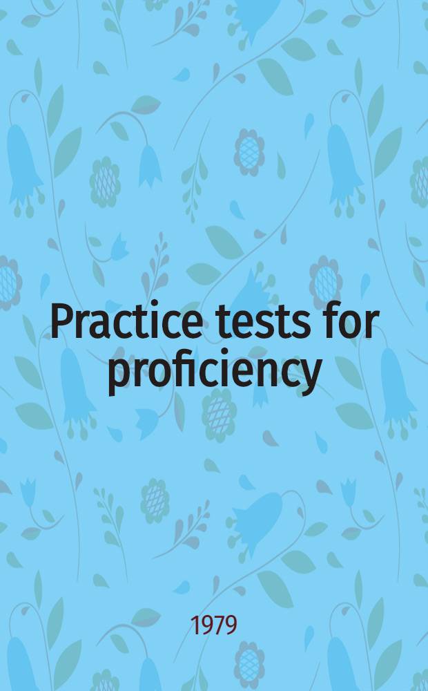 Practice tests for proficiency : Teacher's ed., with answers