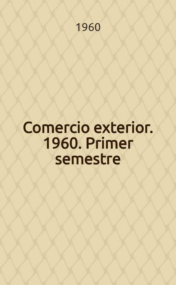 Comercio exterior. 1960. Primer semestre