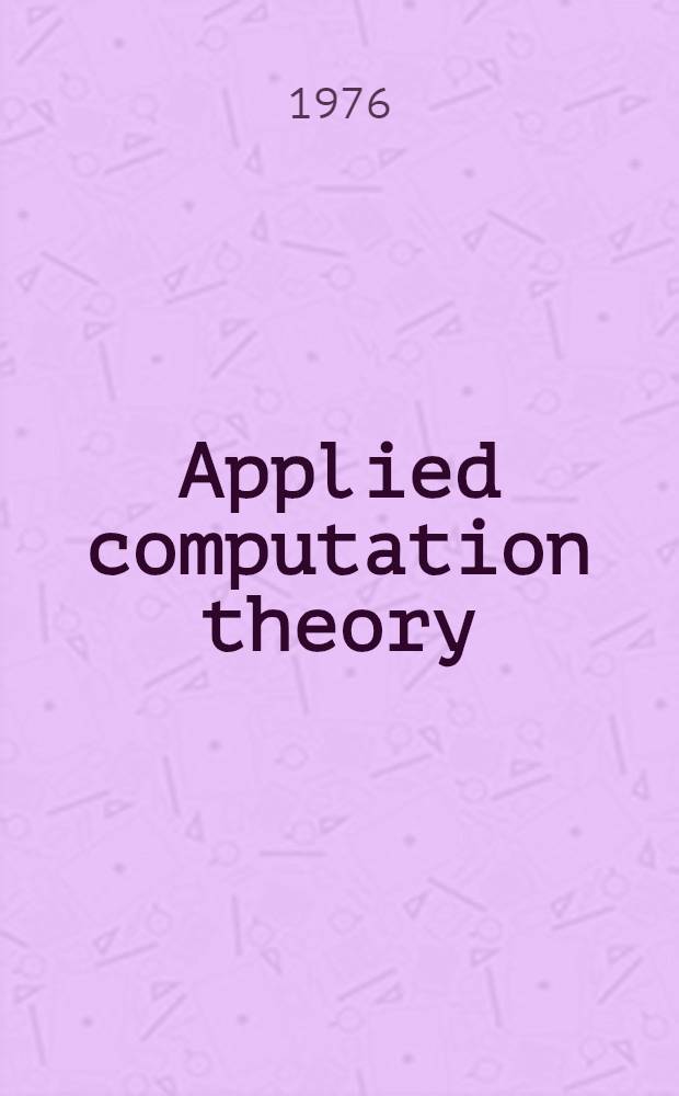 Applied computation theory : Analysis, design, modeling