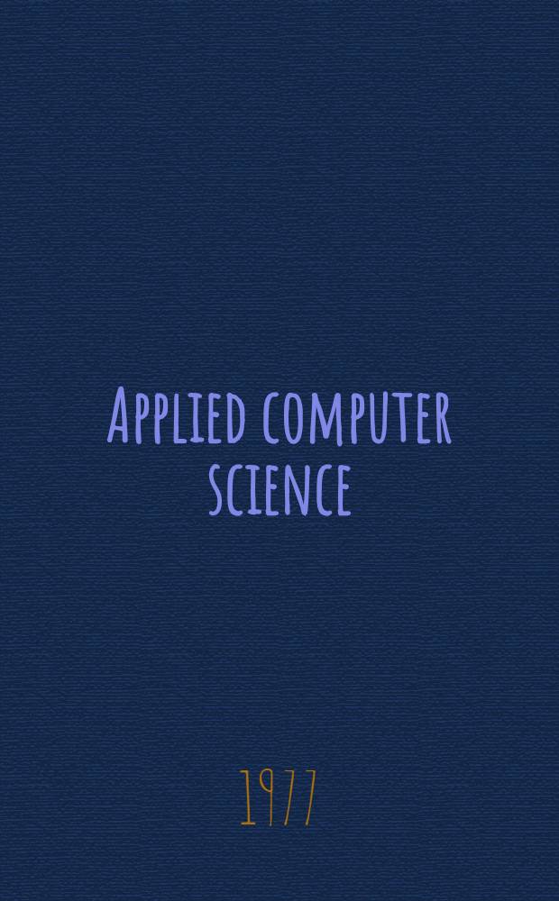 Applied computer science : Berichte zur praktischen Informatik. Bd. 7 : Mikroprozessoren und Mikrocomputer