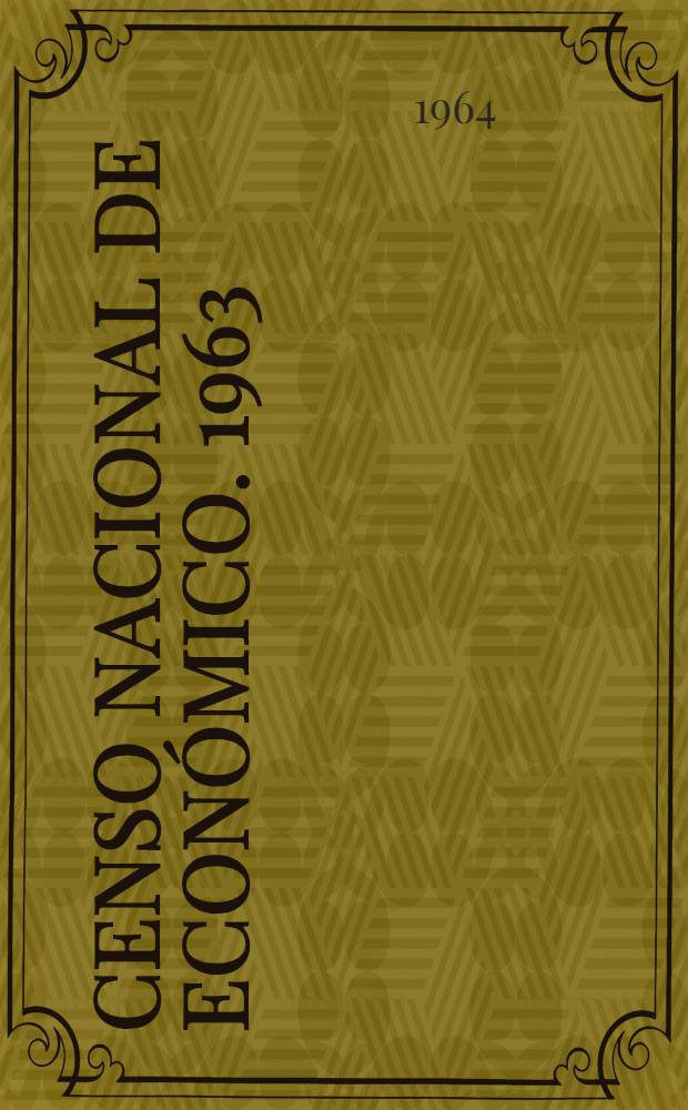 Censo nacional de económico. [1963] : Comercio y prestación de servicios. P. 1 : Capital federal