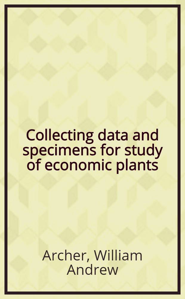 Collecting data and specimens for study of economic plants