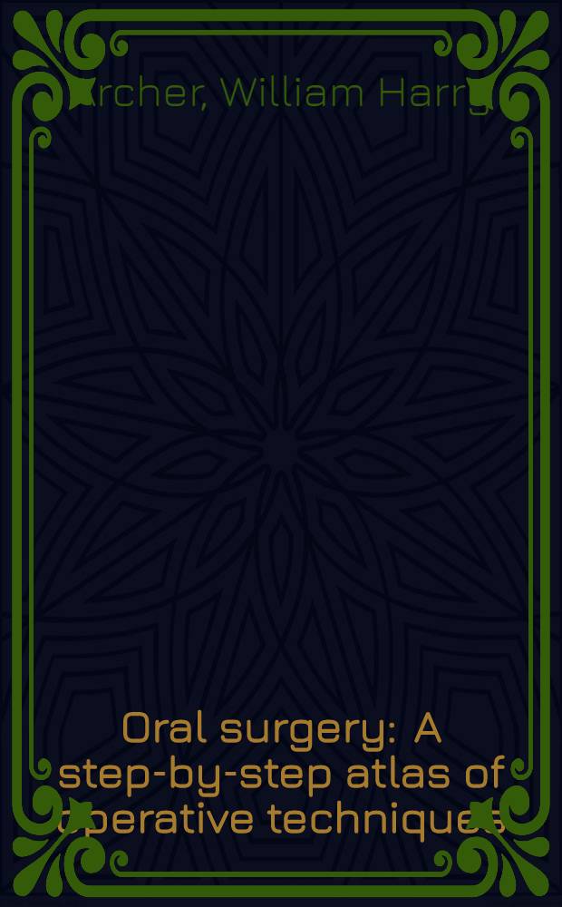 Oral surgery : A step-by-step atlas of operative techniques