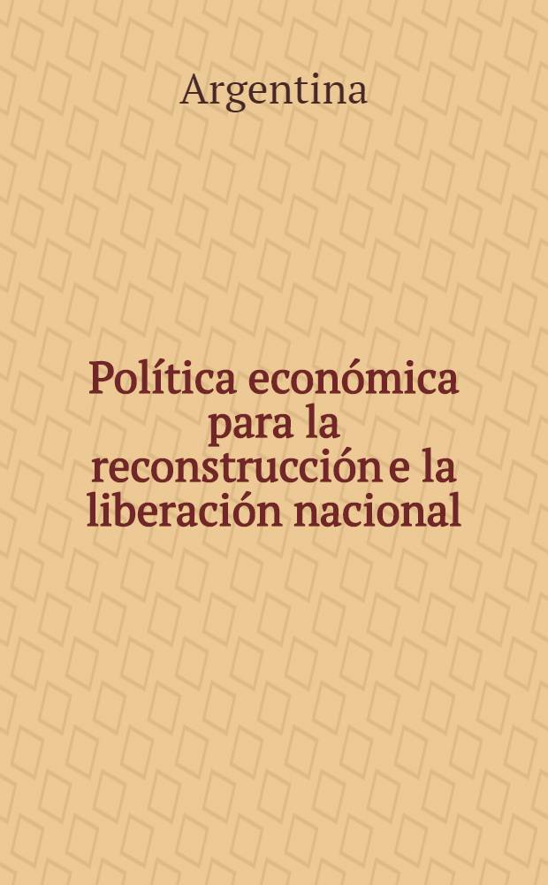 Política económica para la reconstrucción e la liberación nacional : Legislación económica