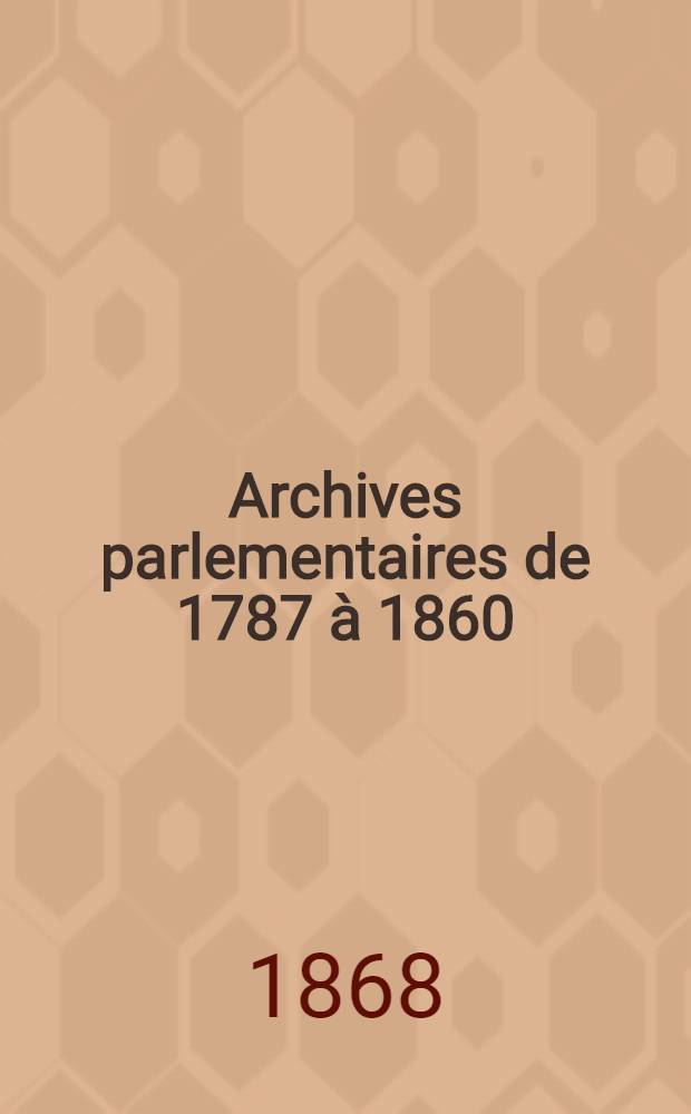 Archives parlementaires de 1787 à 1860 : Recueil complet des débats législatifs & politiques des Chambres françaises. T. 13 : Du 3 oct. au 3 déc. 1814