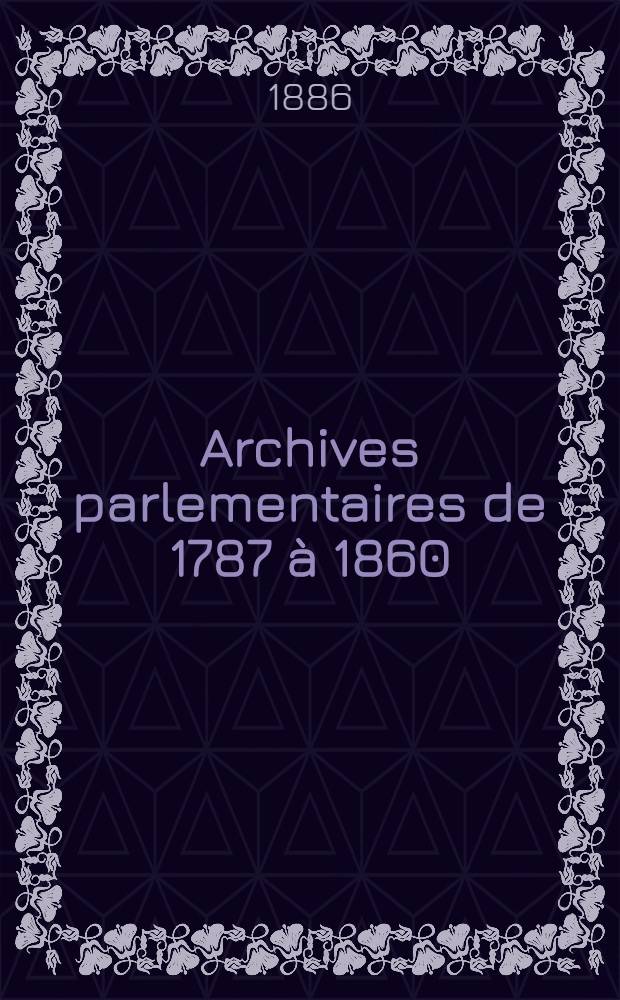 Archives parlementaires de 1787 à 1860 : Recueil complet des débats législatifs & politiques des Chambres françaises. T. 63 : Du 3 août 1830 au 1-er oct. 1830