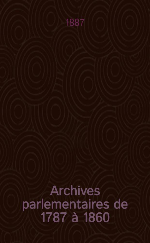Archives parlementaires de 1787 à 1860 : Recueil complet des débats législatifs & politiques des Chambres françaises. T. 64 : Du 2 oct. 1830 au 3 déc. 1830