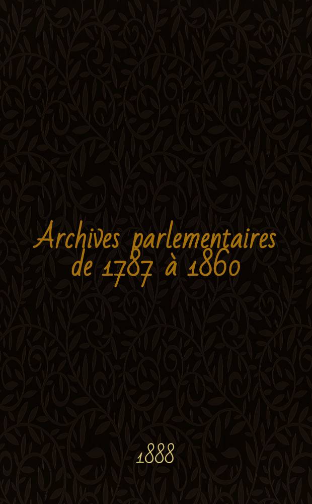 Archives parlementaires de 1787 à 1860 : Recueil complet des débats législatifs & politiques des Chambres françaises. T. 69 : Du 26 juillet au 19 sept. 1831