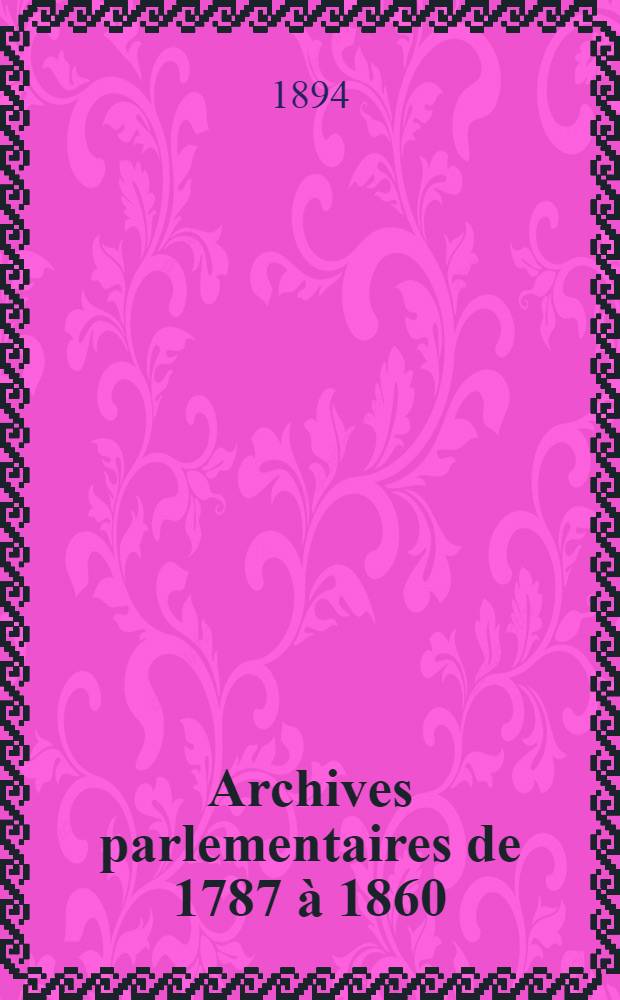 Archives parlementaires de 1787 à 1860 : Recueil complet des débats législatifs & politiques des Chambres françaises. T. 89 : Du 17 avr. au 5 mai 1834
