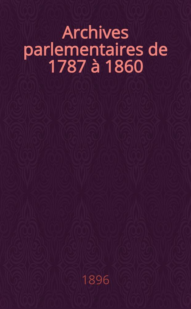 Archives parlementaires de 1787 à 1860 : Recueil complet des débats législatifs & politiques des Chambres françaises. T. 93 : Du 27 févr. 1835 au 30 mars 1835