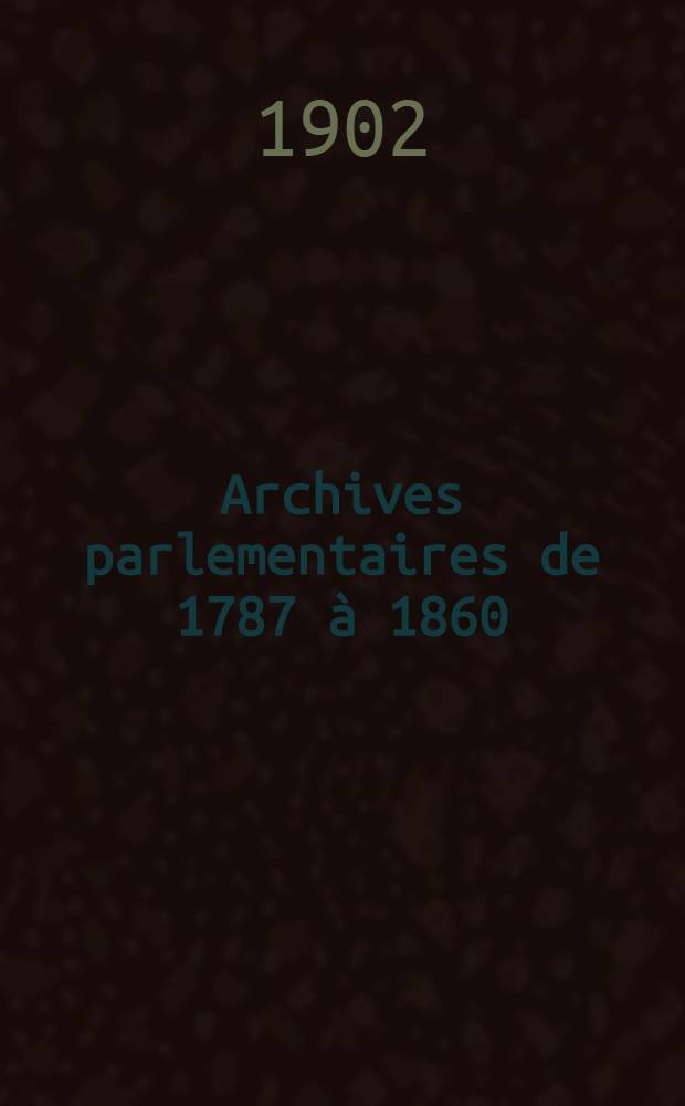 Archives parlementaires de 1787 &agrave; 1860 : Recueil complet des d&eacute;bats l&eacute;gislatifs & politiques des Chambres fran&ccedil;aises. T. 105 : Du 7 juin 1836 au 4 juillet 1836