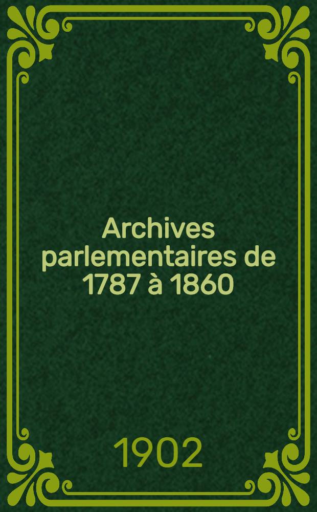 Archives parlementaires de 1787 à 1860 : Recueil complet des débats législatifs & politiques des Chambres françaises. T. 106 : Du 5 juillet 1836 au 25 jan. 1837