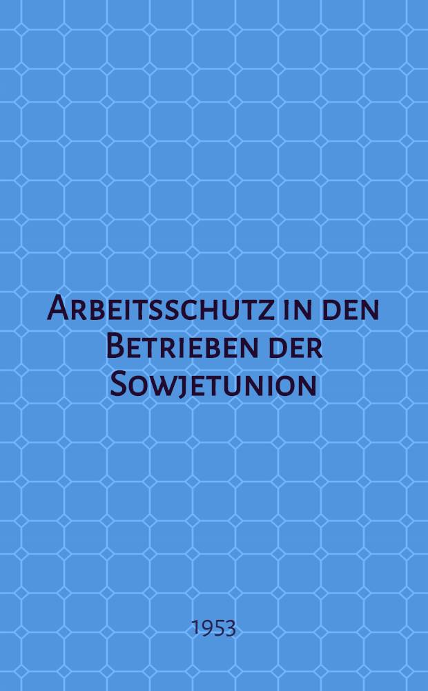 Arbeitsschutz in den Betrieben der Sowjetunion