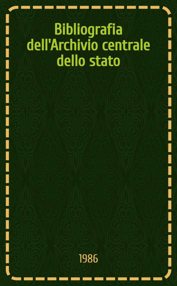 Bibliografia dell'Archivio centrale dello stato (1953-1978)