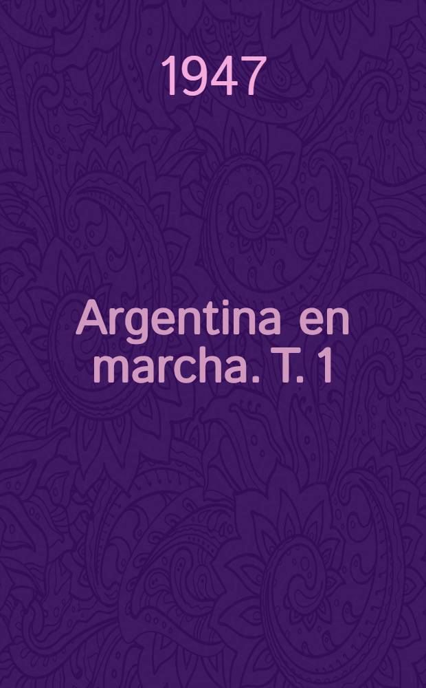 Argentina en marcha. T. 1