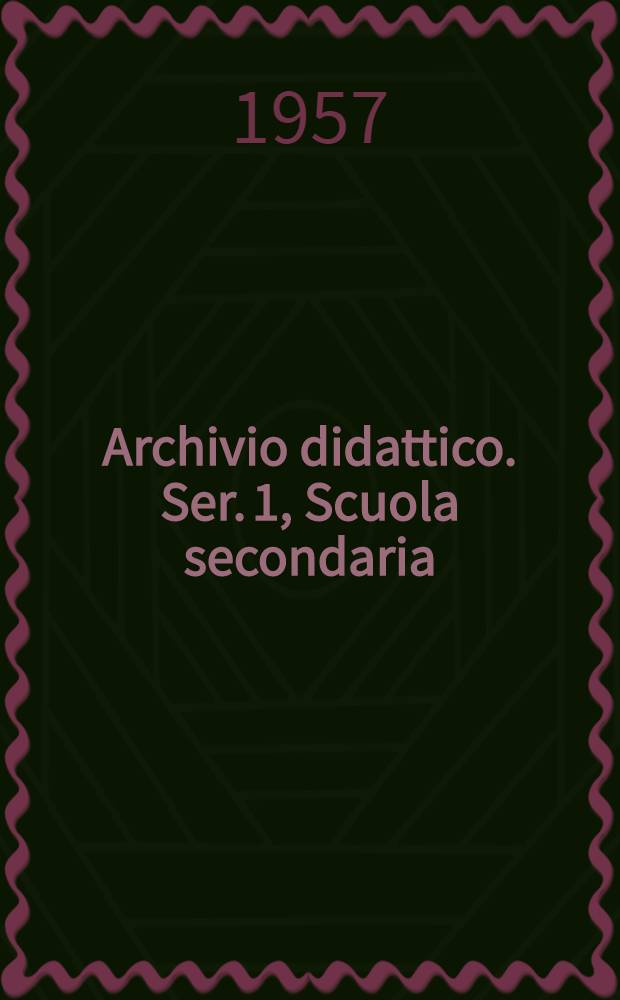 Archivio didattico. Ser. 1, Scuola secondaria