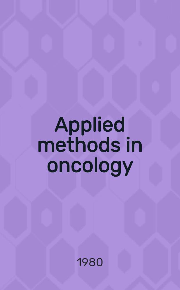 Applied methods in oncology