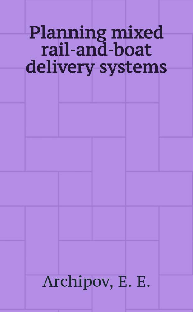 Planning mixed rail-and-boat delivery systems