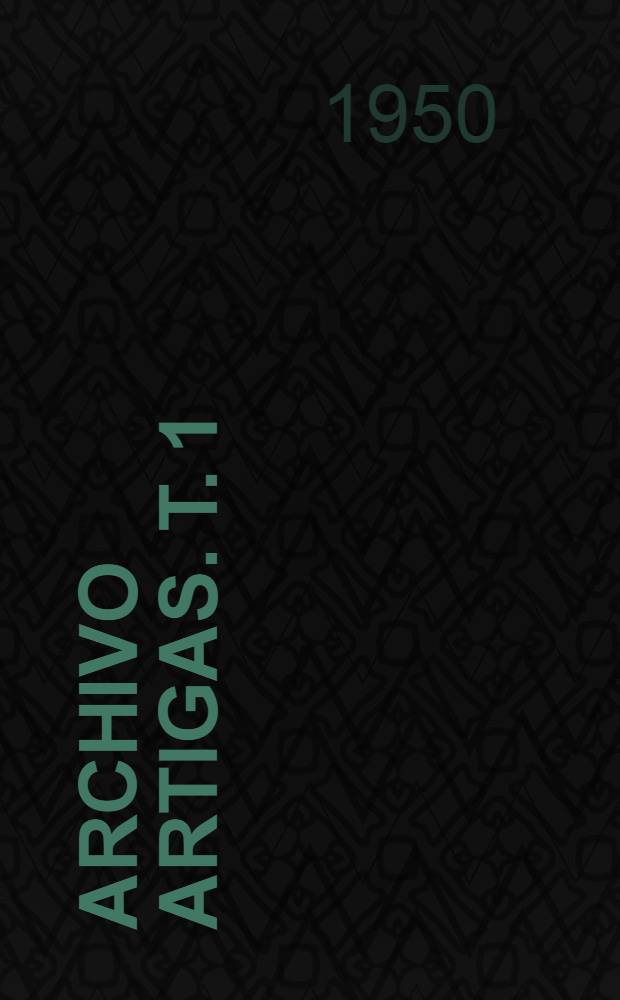 Archivo Artigas. T. 1