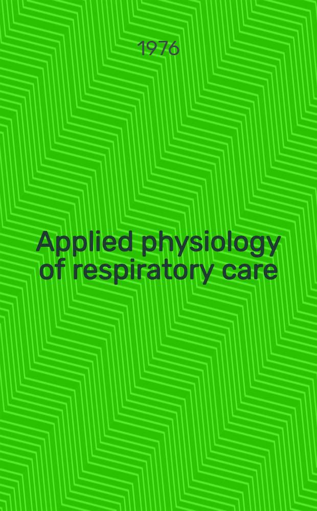 Applied physiology of respiratory care