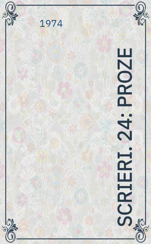 Scrieri. 24 : Proze