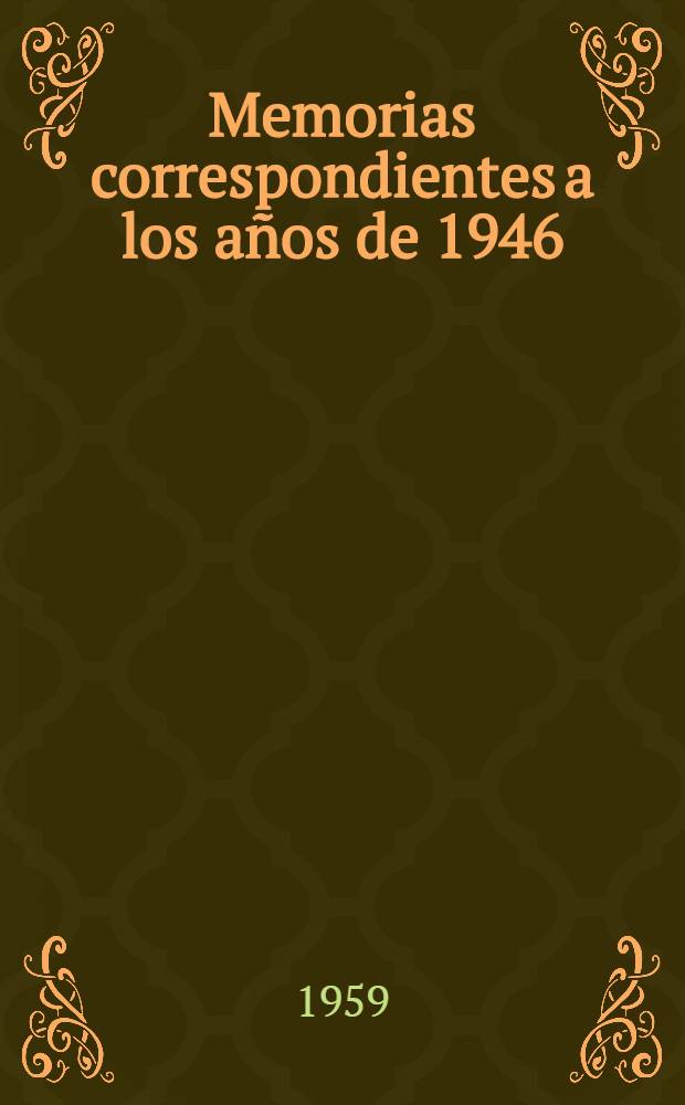 Memorias correspondientes a los años de 1946/1947-. 1957/1958