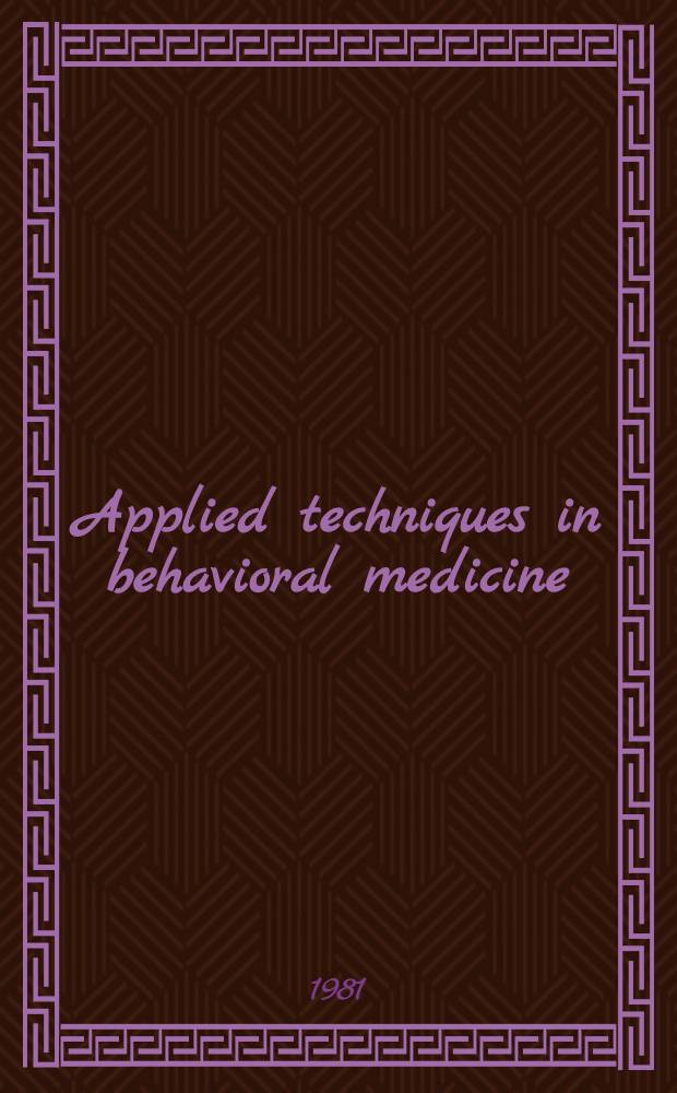 Applied techniques in behavioral medicine