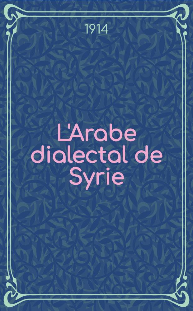 L'Arabe dialectal de Syrie : Textes divers