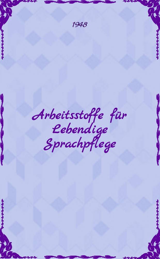 Arbeitsstoffe für Lebendige Sprachpflege : Schülerheft für das 4. Schuljahr