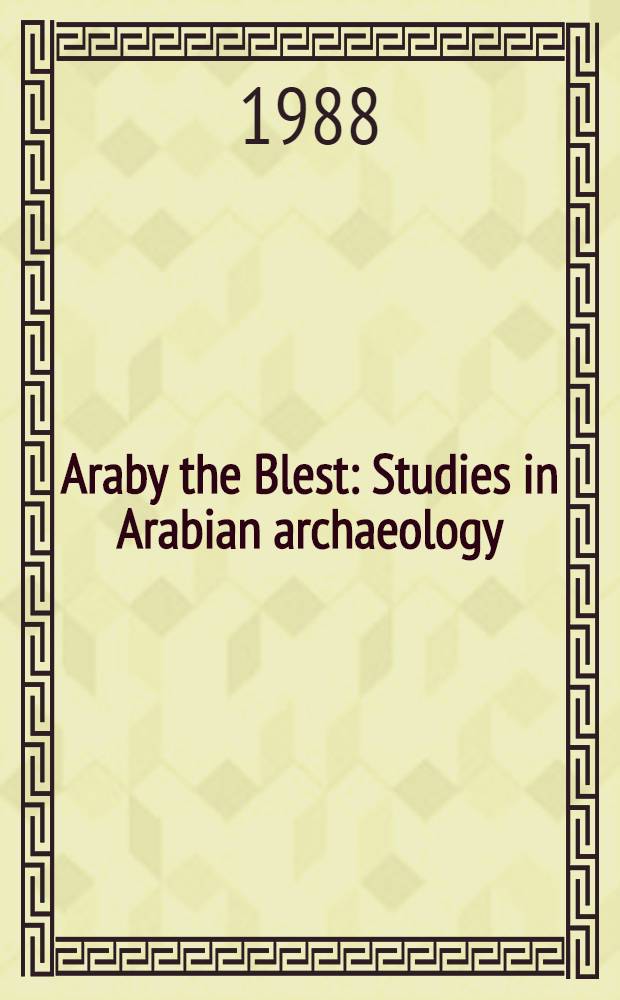Araby the Blest : Studies in Arabian archaeology