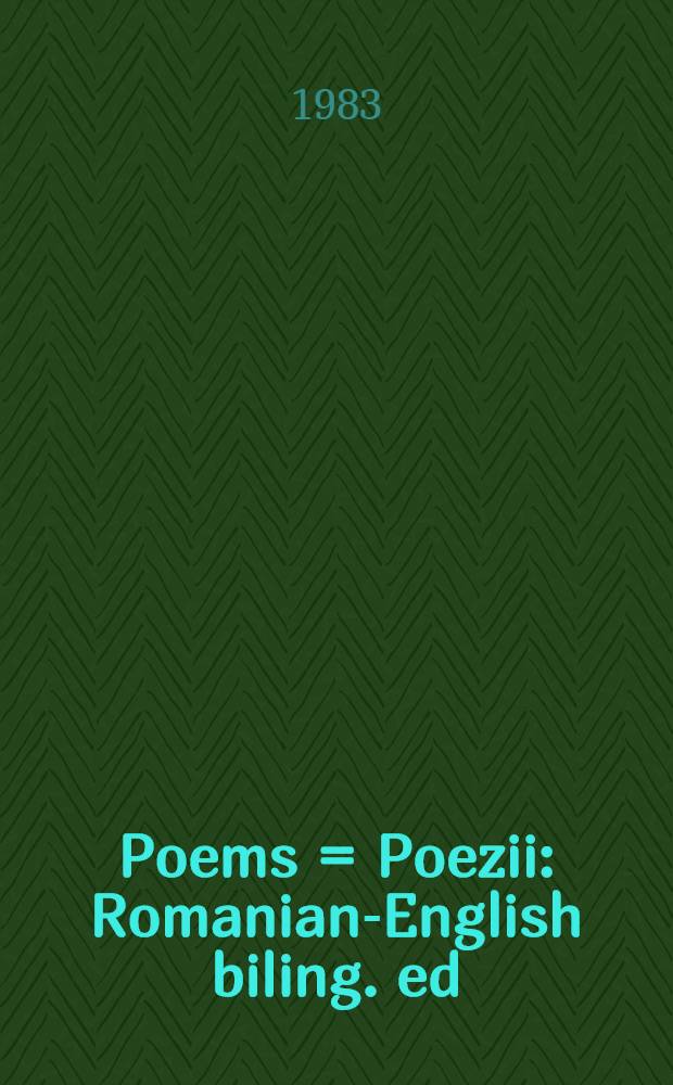 Poems = Poezii : Romanian-English biling. ed