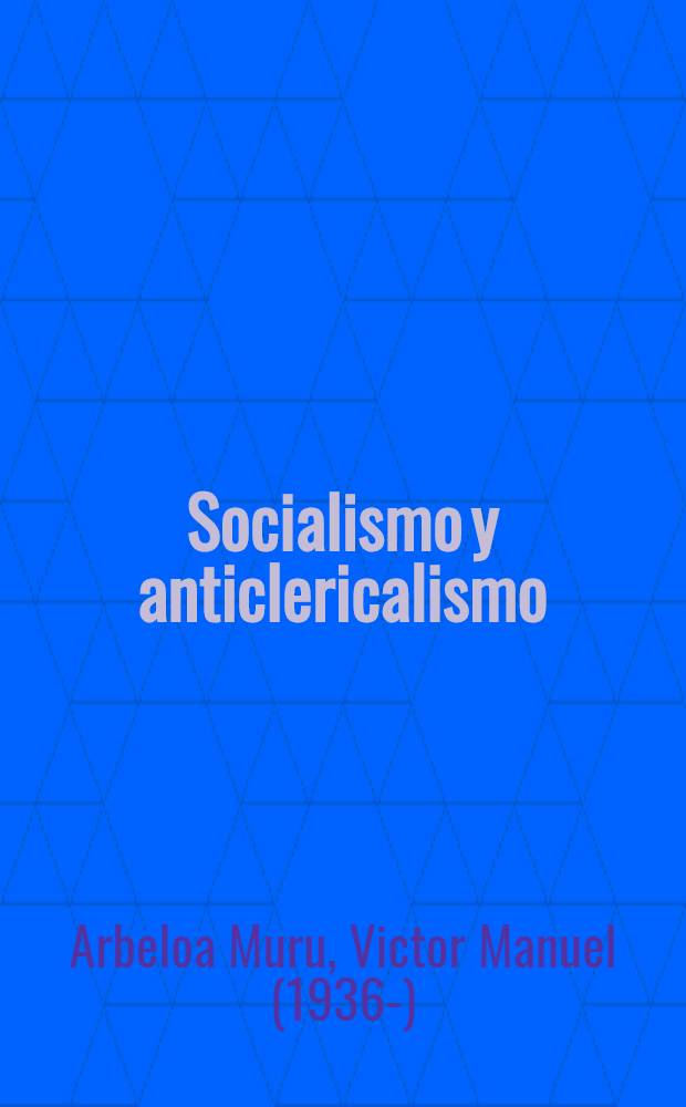 Socialismo y anticlericalismo