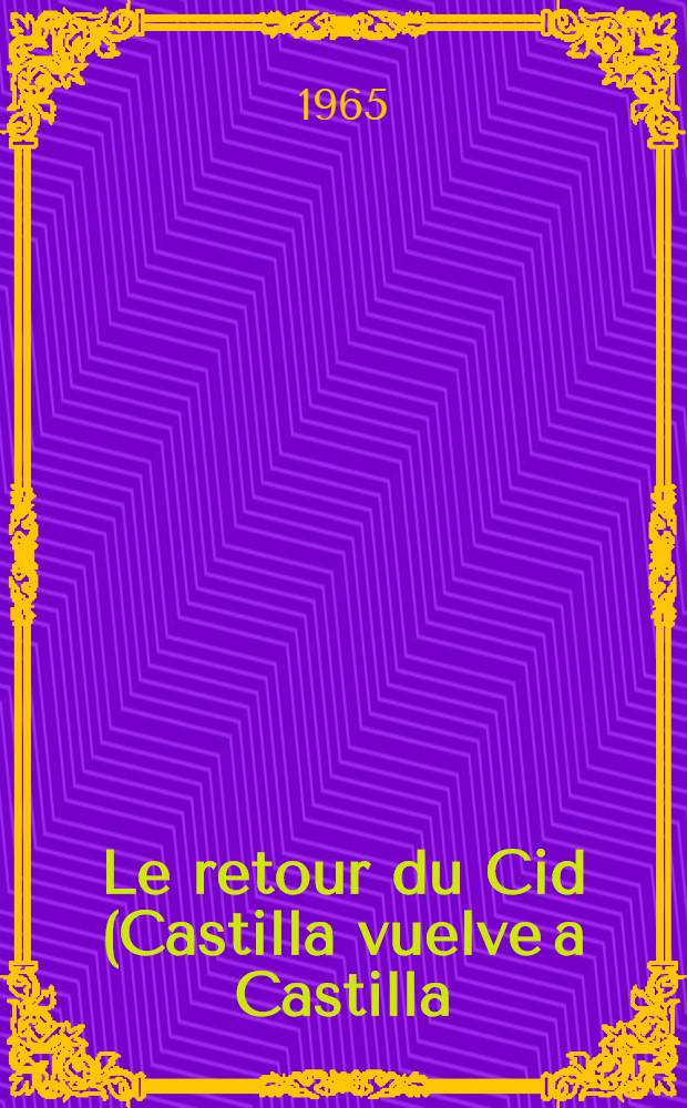 Le retour du Cid (Castilla vuelve a Castilla) : Un acte