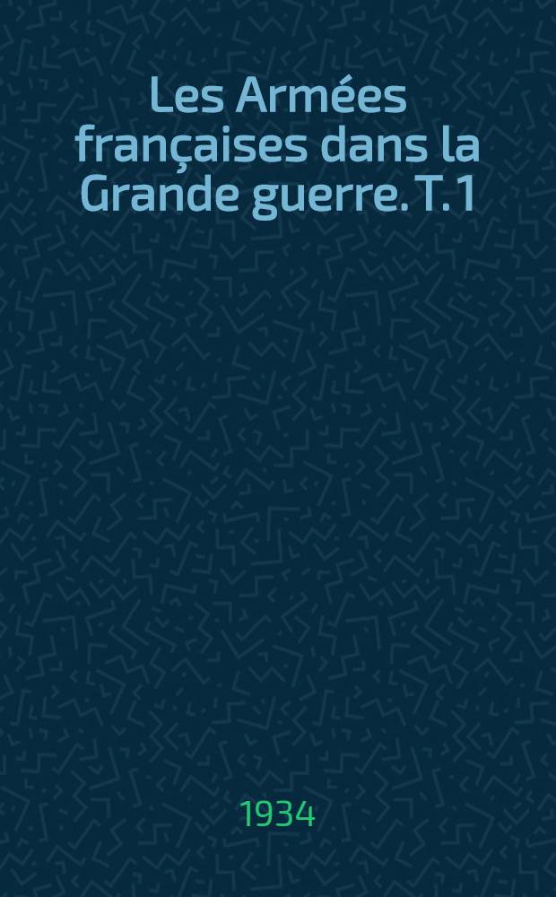 Les Armées françaises dans la Grande guerre. T. 1 : [La guerre mouvement