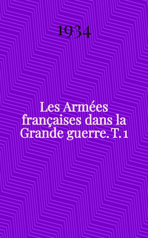 Les Armées françaises dans la Grande guerre. T. 1 : [La guerre de mouvement