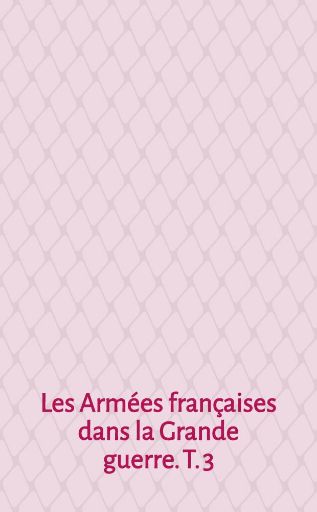 Les Armées françaises dans la Grande guerre. T. 3 : [Les offensives de 1915 ; L'hiver de 1915-1916 (1-er mai 1915 - 21 février 1916)]