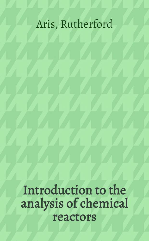 Introduction to the analysis of chemical reactors