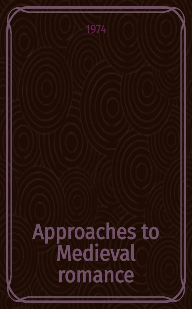 Approaches to Medieval romance : Symposium