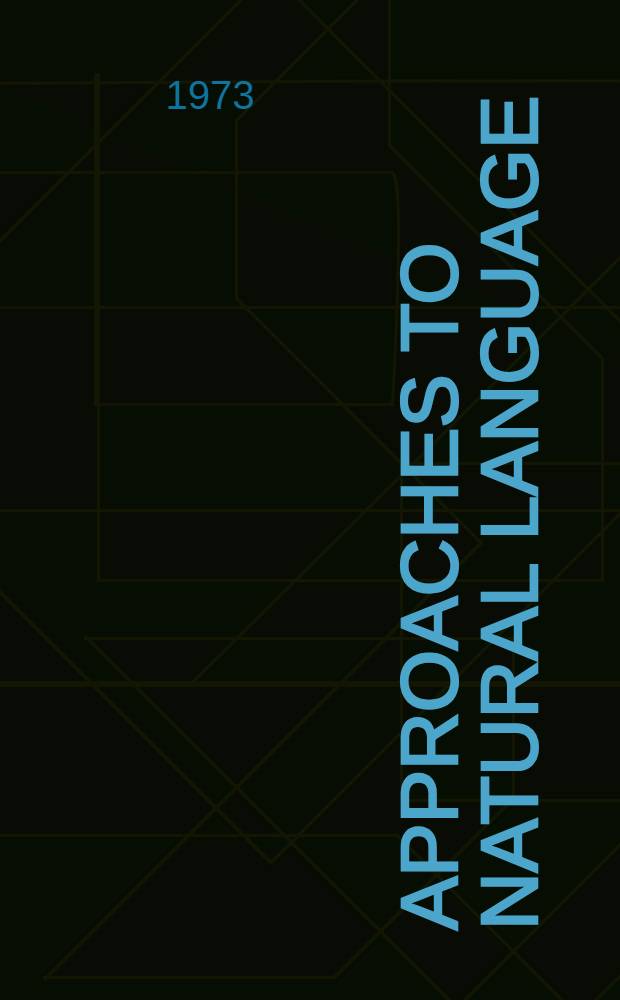 Approaches to natural language : Proceedings of the 1970 Stanford workshop on grammar and semantics