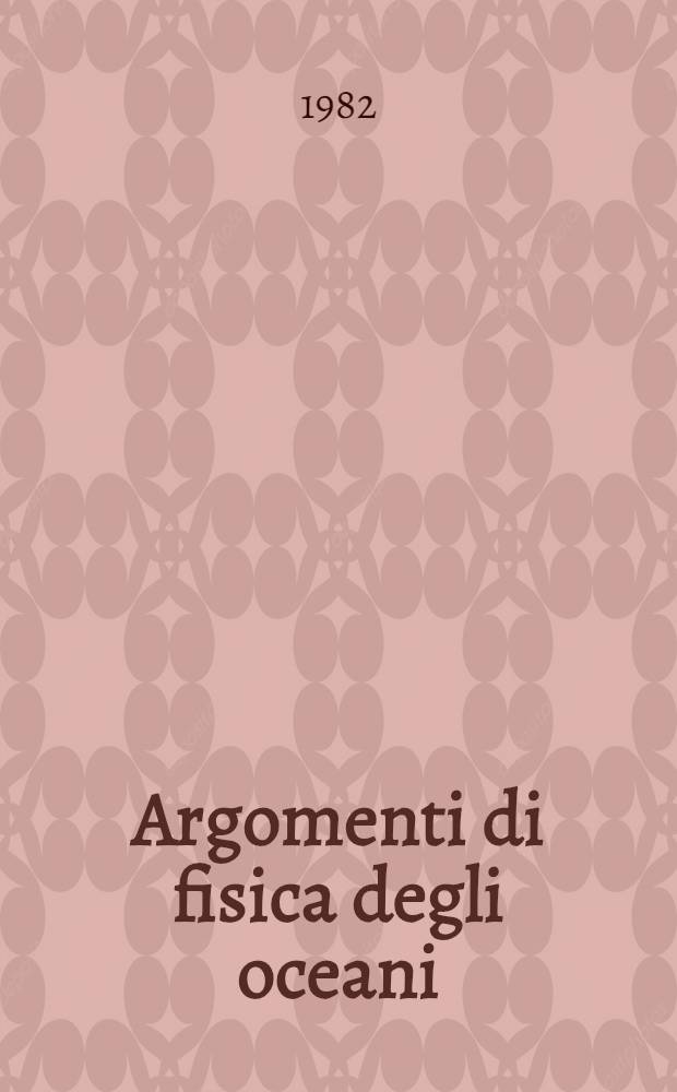 Argomenti di fisica degli oceani = Topics in Ocean physics